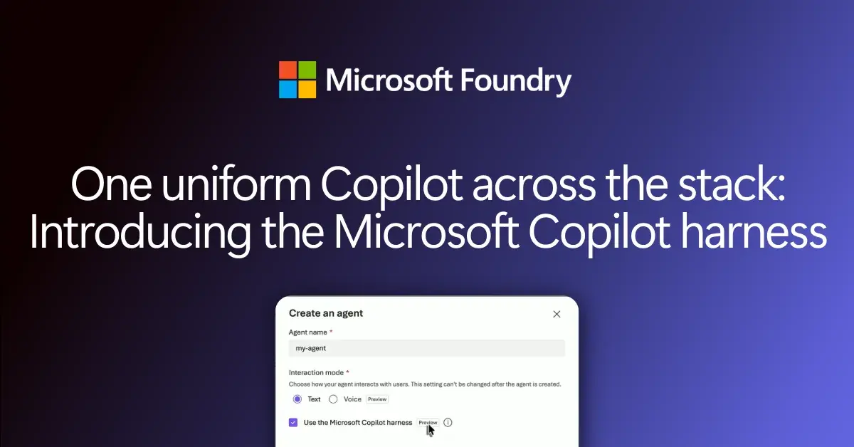 Microsoft lansează Copilot Harness pentru Foundry Agent Service